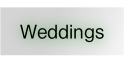 Weddings.